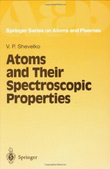 Atoms and Their Spectroscopic Properties (Springer Series on Atomic, Optical, and Plasma Physics)  