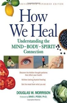 How We Heal: Understanding the Mind-Body-Spirit Connection