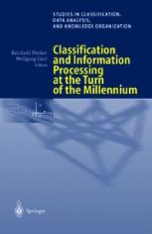 Classification and Information Processing at the Turn of the Millennium: Proceedings of the 23rd Annual Conference of the Gesellschaft für Klassifikation e.V., University of Bielefeld, March 10–12, 1999