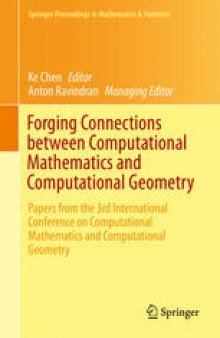 Forging Connections between Computational Mathematics and Computational Geometry: Papers from the 3rd International Conference on Computational Mathematics and Computational Geometry