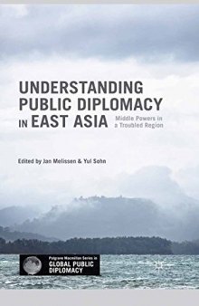 Understanding Public Diplomacy in East Asia: Middle Powers in a Troubled Region