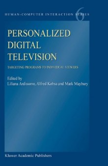 Personalized Digital Television: Targeting Programs to Individual Viewers (Human-Computer Interaction Series - Kluwer international series on HCI)