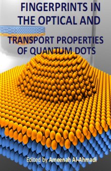 Fingerprints in the Optical and Transport Properties of Quantum Dots