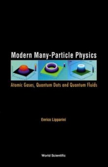 Modern Many-Particle Physics. Atomic Gases, Quantum Dots and Quantum Fluids