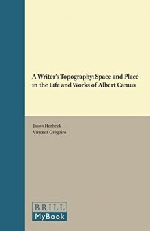A writer's topography : space and place in the life and works of Albert Camus