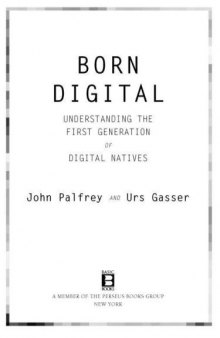Born digital: understanding the first generation of digital natives