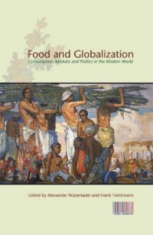 Food and Globalization: Consumption, Markets and Politics in the Modern World (Cultures of Consumption)  