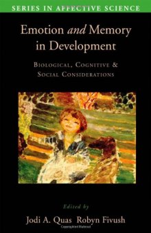 Emotion in Memory and Development: Biological, Cognitive, and Social Considerations 
