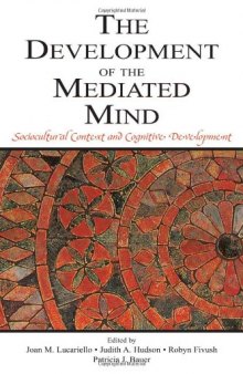 The Development of the Mediated Mind: Sociocultural Context and Cognitive Development