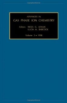 Advances in Gas Phase Ion Chemistry, Volume 3 (Advances in Gas Phase Ion Chemistry)