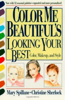 Color Me Beautiful's Looking Your Best: Color, Makeup and Style