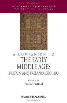 A Companion To The Early Middle Ages-Britain And Ireland c500-1100