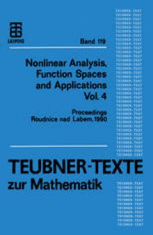 Nonlinear Analysis, Function Spaces and Applications Vol. 4: Proceedings of the Spring School held in Roudnice nad Labem 1990