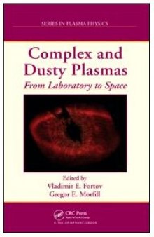Complex and Dusty Plasmas: From Laboratory to Space (Series in Plasma Physics)