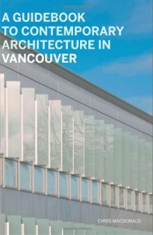 A Guidebook to Contemporary Architecture in Vancouver