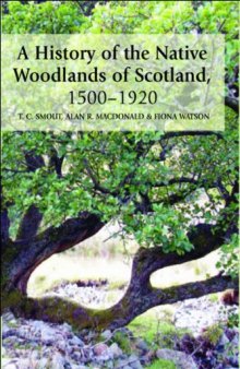 A History of the Native Woodlands of Scotland, 1500-1920