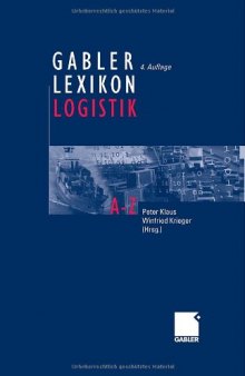 Gabler Lexikon Logistik: Management logistischer Netzwerke und Flusse. 4. Auflage