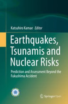 Earthquakes, Tsunamis and Nuclear Risks: Prediction and Assessment Beyond the Fukushima Accident