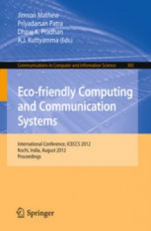 Eco-friendly Computing and Communication Systems: International Conference, ICECCS 2012, Kochi, India, August 9-11, 2012. Proceedings