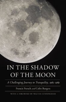 In the shadow of the moon: a challenging journey to Tranquility, 1965-1969  