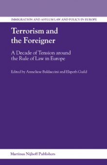 Terrorism And the Foreigner: A Decade of Tension Around the Rule of Law in Europe (Immigration and Asylum Law and Policy in Europe, 11)