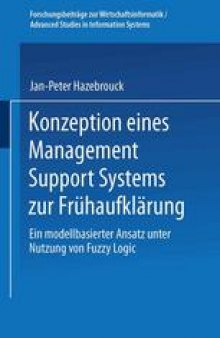 Konzeption eines Management Support Systems zur Frühaufklärung: Ein modellbasierter Ansatz unter Nutzung von Fuzzy Logic