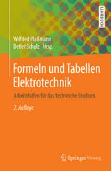 Formeln und Tabellen Elektrotechnik: Arbeitshilfen für das technische Studium