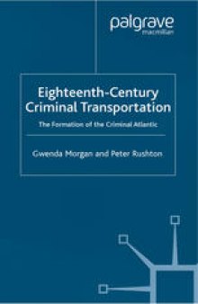 Eighteenth-Century Criminal Transportation: The Formation of the Criminal Atlantic