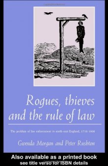Rogues, Thieves And the Rule of Law: The Problem Of Law Enforcement In North-East England, 1718-1820
