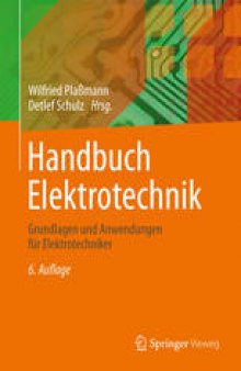 Handbuch Elektrotechnik: Grundlagen und Anwendungen für Elektrotechniker