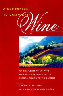 A companion to California wine: an encyclopedia of wine and winemaking from the mission period to the present  