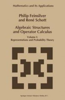 Algebraic Structures and Operator Calculus: Volume I: Representations and Probability Theory