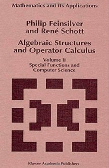 Algebraic Structures and Operator Calculus: Volume II: Special Functions and Computer Science (Mathematics and Its Applications)
