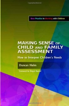 Making Sense of Child and Family Assessment: How to Interpret Children's Needs  