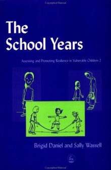 The School Years: Assessing and Promoting Resilience in Vulnerable Children 2 (Assessing and Promoting Resilience in Vulnerable Children)
