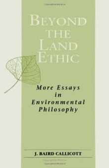 Beyond the land ethic: more essays in environmental philosophy  