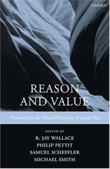 Reason and Value: Themes from the Moral Philosophy of Joseph Raz