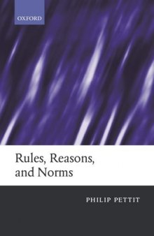 Rules, Reasons, and Norms: Selected Essays