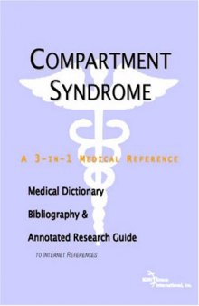 Compartment Syndrome - A Medical Dictionary, Bibliography, and Annotated Research Guide to Internet References