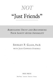 Not ''just friends'': rebuilding trust and recovering your sanity after infidelity