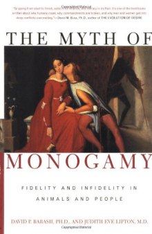 The Myth of Monogamy: Fidelity and Infidelity in Animals and People  