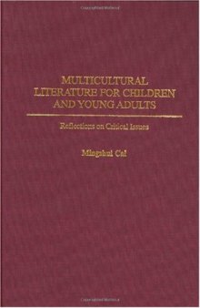 Multicultural Literature for Children and Young Adults: Reflections on Critical Issues (Contributions to the Study of World Literature)