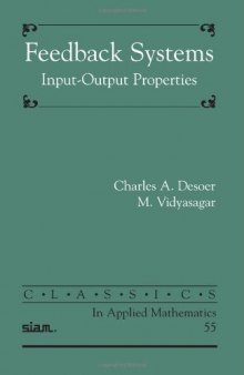 Feedback Systems: Input-Output Properties (Classics in Applied Mathematics)