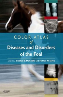 Color Atlas of Diseases and Disorders of the Foal, 1e