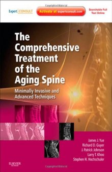 The Comprehensive Treatment of the Aging Spine: Minimally Invasive and Advanced Techniques (Expert Consult - Online and Print)
