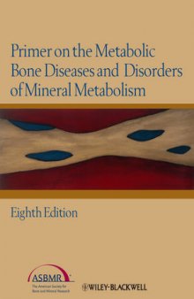 Primer on the Metabolic Bone Diseases and Disorders of Mineral Metabolism, Eighth Edition