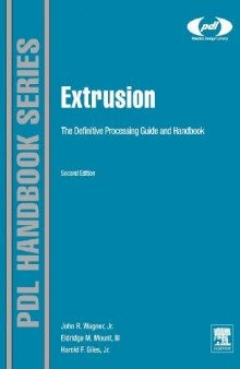 Extrusion. The Definitive Processing Guide and Handbook