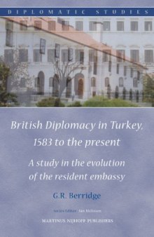 British Diplomacy in Turkey, 1583 to the present (Diplomatic Studies)