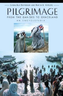 Pilgrimage: From Ganges to Graceland, An Encyclopedia  
