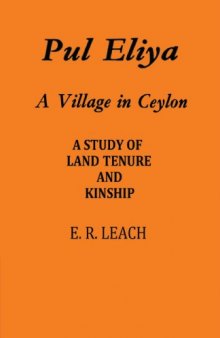 Pul Eliya: A Village in Ceylon. A Study of Land Tenure and Kinship